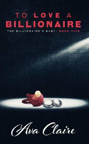 [The Billionaire's Baby 05] • To Love A Billionaire